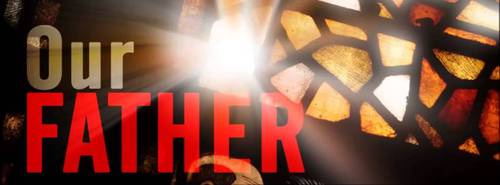 Sermon From June 16th 2013 / �Our Father Who Art in Heaven.� 