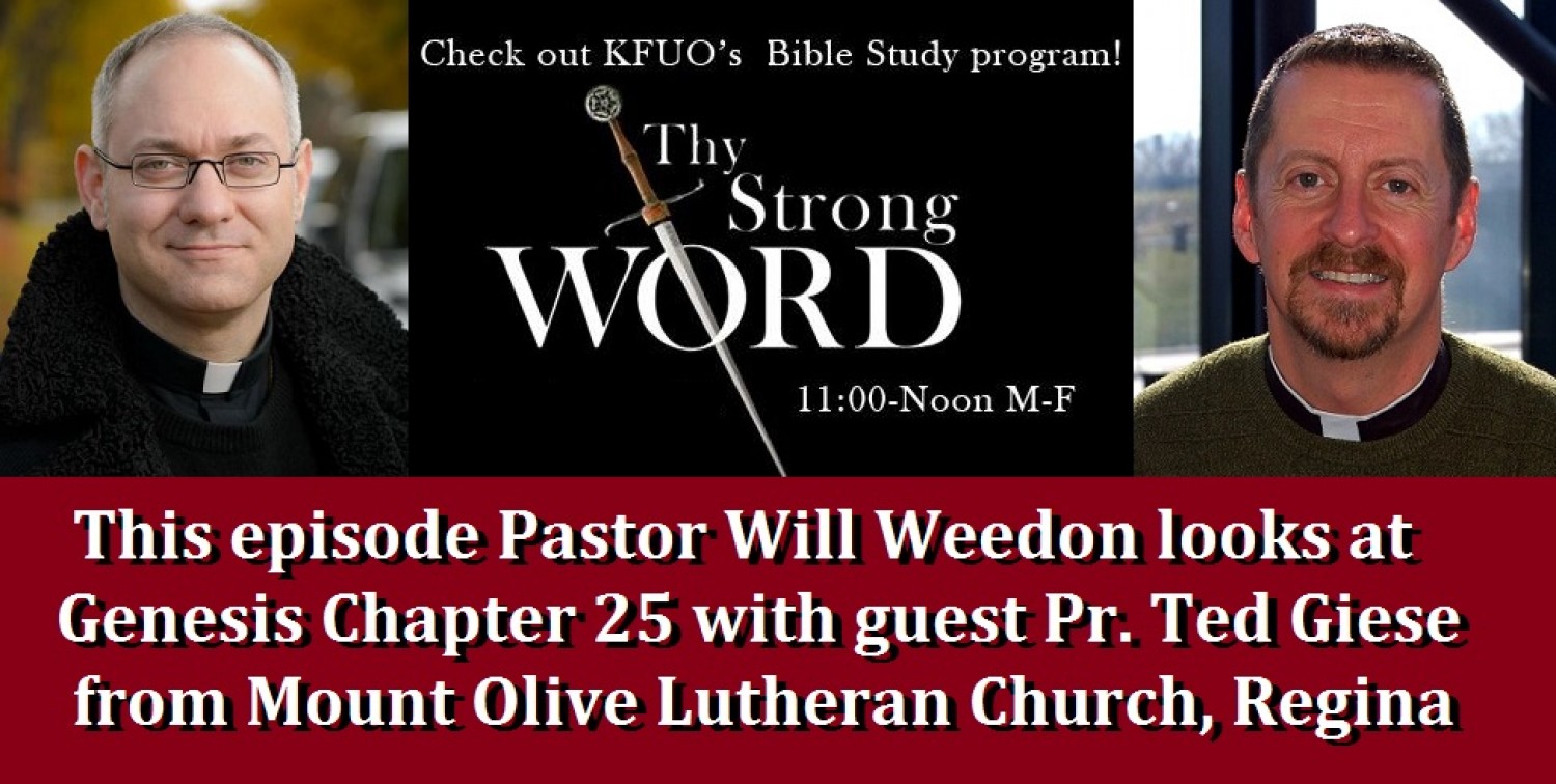 Thy Strong Word - Radio Bible Study - Genesis 25
